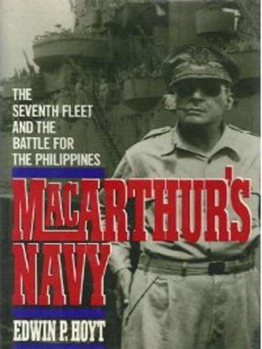 Title details for Macarthur's Navy by Edwin P. Hoyt - Available